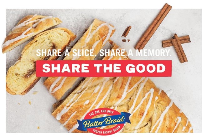 "Share a Slice. Share a Memory. Share the Good." Cinnamon Butter Braid Pastry in background with brand logo at the bottom